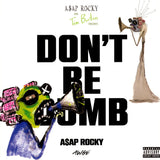 A$AP Rocky
“Don't Be Dumb” B/W Vinyl Edition
