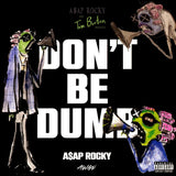 A$AP Rocky
“Don't Be Dumb” B/W Vinyl Edition