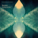 Bonobo “North Borders” LP